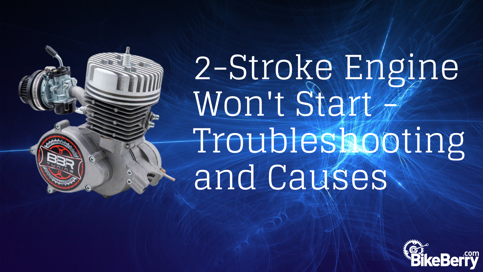 Troubleshoot 2 Stroke Engine Issues Why It Won t Start BikeBerry