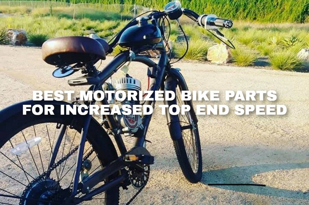 The Best Motorized Bike Parts for Increased Top End Speed